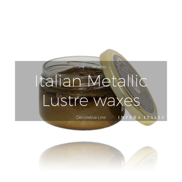 Italian metallic lustre waxes